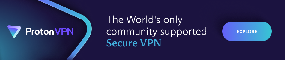 Proton VPN — The World's only community supported Secure VPN